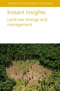 Cover: Instant Insights: Land Use Change and Management - Burleigh Dodds Science Publishing Limited