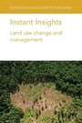 Cover: Instant Insights: Land Use Change and Management - Burleigh Dodds Science Publishing Limited