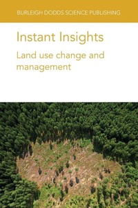 Enlarge image Cover: Instant Insights: Land Use Change and Management - Burleigh Dodds Science Publishing Limited