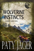 Cover: Wolverine Instincts (Gabriel Hawke Novel, #13) - Windtree Press