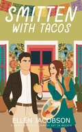 Cover: Smitten with Tacos: A Sweet Romantic Comedy Set in Mexico (Smitten with Travel Romantic Comedy Series, #7) - Ellen Jacobson