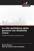 Cover: La vita quotidiana delle persone con disabilita visiva - Edizioni Sapienza