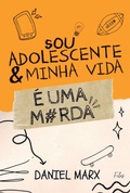 Cover: Sou Adolescente E Minha Vida &Eacute; Uma Merda - Clube de Autores