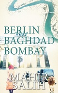 Cover: Berlin Baghdad Bombay - Mahir Salih