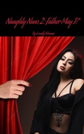 Cover: Naughty Nuns 2: Father May I? (Nasty Naughty Nuns, #1) - Kinkwell Publishing