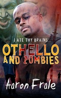 Cover: Othello and Zombies - Aaron Frale