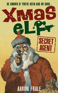 Cover: Xmas Elf: Secret Agent - Aaron Frale