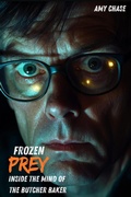 Cover: Frozen Prey : Inside the Mind of the Butcher Baker - Trellis Publishing
