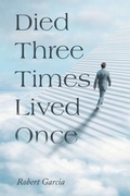 Cover: Died Three Times Lived Once - AUTHORHOUSE