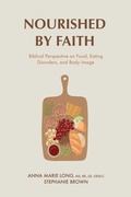 Cover: Nourished by Faith: Biblical Perspective on Food, Eating Disorders, and Body Image - Literary Canvas Publishing House LLC