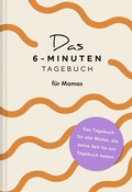 Abbildung von: Das 6-Minuten-Tagebuch für Mamas - Rowohlt Taschenbuch