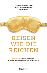 Abbildung von: Reisen wie die Reichen - Next Level Verlag