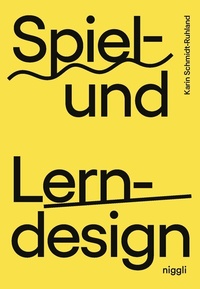 Abbildung von: Spiel- und Lerndesign - Niggli Verlag