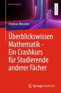 Cover: &Uuml;berblickswissen Mathematik - Ein Crashkurs f&uuml;r Studierende anderer F&auml;cher - Springer Spektrum
