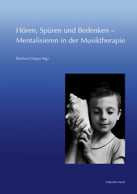 Abbildung von: Hören, Spüren und Bedenken - Mentalisieren in der Musiktherapie - Reichert Verlag