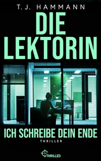 Abbildung von: Die Lektorin - Ich schreibe dein Ende! - beTHRILLED