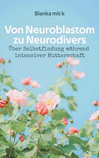 Abbildung von: Von Neuroblastom zu Neurodivers - BoD - Books on Demand