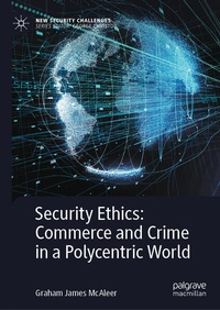 Enlarge image Cover: Security Ethics: Commerce and Crime in a Polycentric World - Palgrave Macmillan