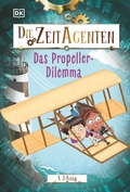 Cover: Die Zeit-Agenten 1. Das Propeller-Dilemma - DK Verlag Dorling Kindersley