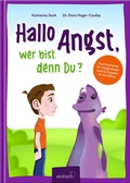 Cover: Hallo Angst, wer bist denn du? - Einhorn-Vlg