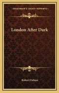 Cover: London After Dark - Kessinger Publishing