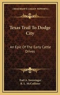 Cover: Texas Trail To Dodge City - Kessinger Publishing