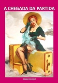 Cover: A Chegada Da Partida - Clube de Autores