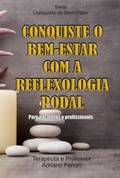 Cover: Conquiste O  Bem-estar  Com A  Reflexologia  Podal - Clube de Autores