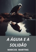 Cover: A &Aacute;guia E A Solid&atilde;o - Clube de Autores