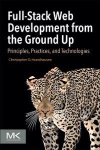 Abbildung von: Full-Stack Web Development from the Ground Up - Morgan Kaufmann
