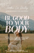 Cover: Be Good to Your Body - Waterbrook Press (A Division of Random House Inc)
