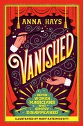Cover: Vanished: Seven Women Magicians Who Simply Disappeared - Random House Children's Books