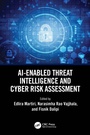 Cover: AI-Enabled Threat Intelligence and Cyber Risk Assessment - CRC Press