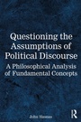 Cover: Questioning the Assumptions of Political Discourse - Routledge
