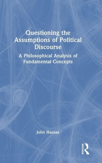 Enlarge image Cover: Questioning the Assumptions of Political Discourse - Routledge
