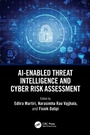Cover: AI-Enabled Threat Intelligence and Cyber Risk Assessment - CRC Press