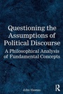 Cover: Questioning the Assumptions of Political Discourse - Routledge