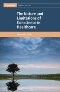Abbildung von: The Nature and Limitations of Conscience in Healthcare - Cambridge University Press
