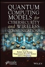 Cover: Quantum Computing Models for Cybersecurity and Wireless Communications - Wiley