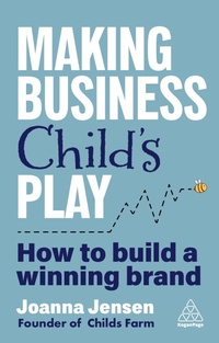 Abbildung von: Making Business Child's Play - Kogan Page Ltd
