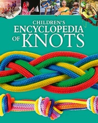 Abbildung von: Children's Encyclopedia of Knots - Arcturus Editions