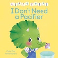 Cover: First Steps: I Don't Need a Pacifier - Arcturus Editions