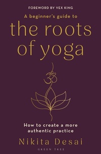 Abbildung von: A Beginner's Guide to the Roots of Yoga - Bloomsbury eBooks UK