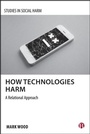 Cover: How Technologies Harm - Bristol University Press