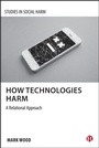 Cover: How Technologies Harm - Bristol University Press