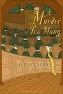 Cover: A Murder Too Many - Felony & Mayhem Press