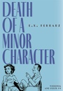 Cover: Death of a Minor Character - Felony & Mayhem Press