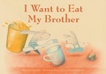 Cover: I Want to Eat My Brother - Levine Querido