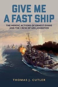 Enlarge image Cover: Give Me a Fast Ship - Naval Institute Press