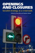 Cover: Openings and Closures: Socialist Strategy at a Crossroads - Monthly Review Press